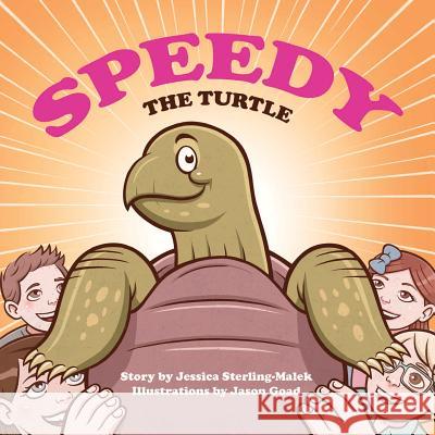 Speedy the Turtle Jessica Sterling-Malek Jason Goad 9781500388782 Createspace - książka