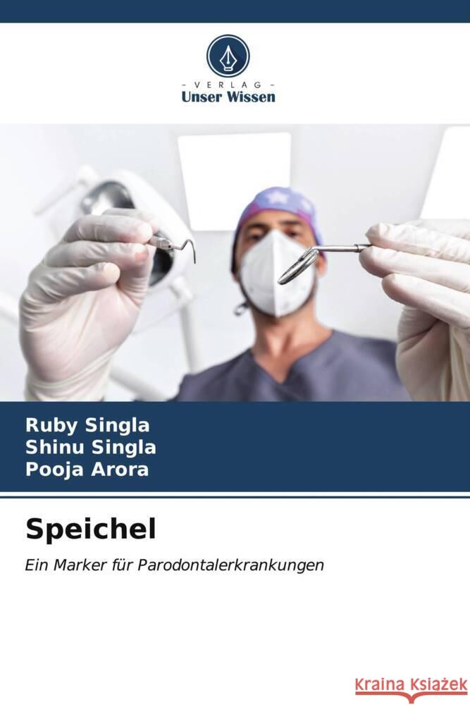 Speichel Ruby Singla Shinu Singla Pooja Arora 9786206994220 Verlag Unser Wissen - książka