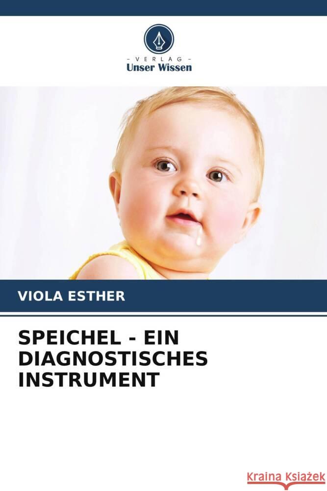 Speichel - Ein Diagnostisches Instrument Viola Esther 9786206671541 Verlag Unser Wissen - książka