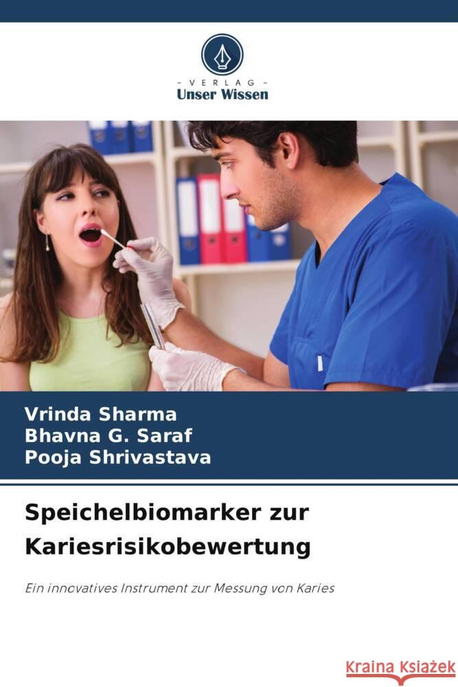 Speichelbiomarker zur Kariesrisikobewertung Vrinda Sharma Bhavna G Pooja Shrivastava 9786207316786 Verlag Unser Wissen - książka