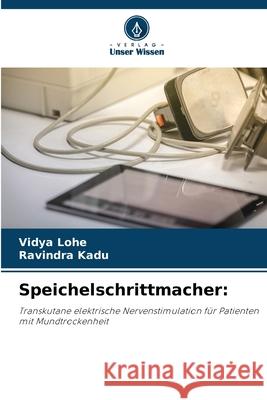 Speichelschrittmacher: Lohe, Vidya, Kadu, Ravindra 9786209628467 Verlag Unser Wissen - książka