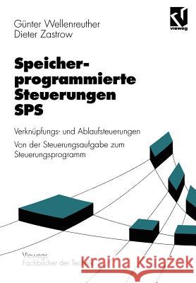 Speicherprogrammierte Steuerungen Sps: Verknüpfungs- Und Ablaufsteuerungen Von Der Steuerungsaufgabe Zum Steuerprogramm Wellenreuther, Günter 9783528244644 Vieweg+teubner Verlag - książka