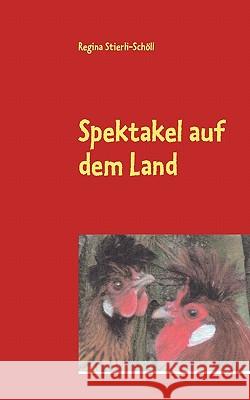 Spektakel auf dem Land Regina Stierli-Scholl 9783842327474 Books on Demand - książka