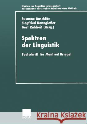 Spektren Der Linguistik: Festschrift Für Manfred Briegel Anschütz, Susanne 9783824444755 Springer - książka