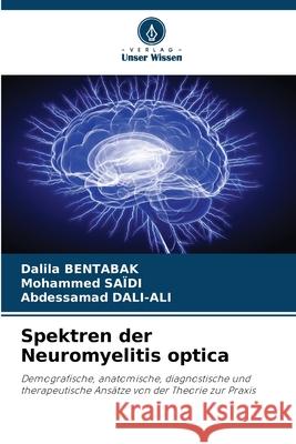 Spektren der Neuromyelitis optica BENTABAK, Dalila, SAÏDI, Mohammed, DALI-ALI, Abdessamad 9786202376310 Verlag Unser Wissen - książka