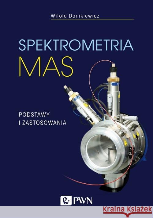 Spektrometria mas Danikiewicz Witold 9788301213855 Wydawnictwo Naukowe PWN - książka