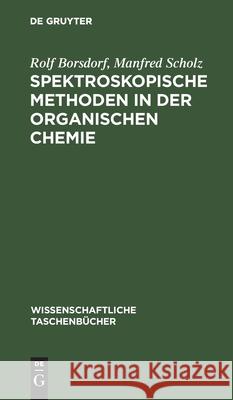 Spektroskopische Methoden in Der Organischen Chemie Borsdorf, Rolf 9783112545294 de Gruyter - książka