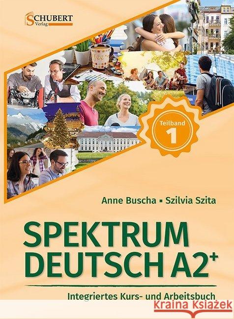 Spektrum Deutsch A2+: Teilband 1 : Integriertes Kurs- und Arbeitsbuch für Deutsch als Fremdsprache Buscha, Anne; Szita, Szilvia 9783941323384 Schubert - książka