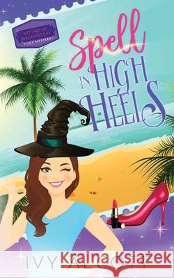 Spell in High Heels Ivy Alcott 9798534006797 Independently Published - książka