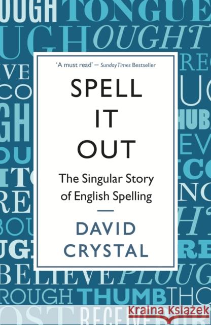 Spell It Out: The singular story of English spelling David Crystal 9781846685682 Profile Books Ltd - książka