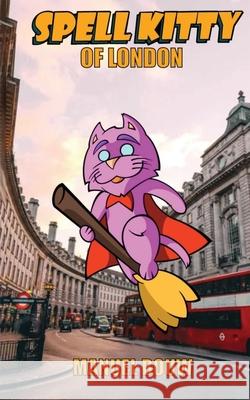 SPELL KITTY Of London Manuel Bouw 9780648644439 Manuel Bouw - książka