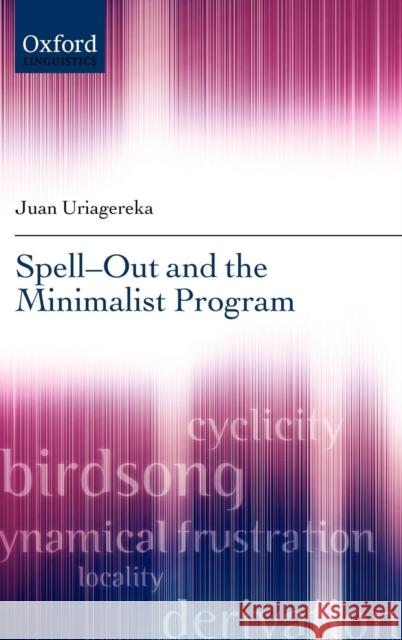 Spell-Out and the Minimalist Program Juan Uriagereka 9780199593521 Oxford University Press, USA - książka