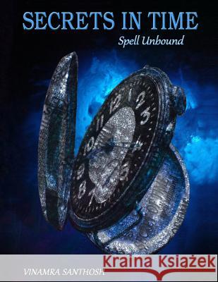 Spell Unbound Vinamra Santhosh Anitha Santhosh Anushree Santhosh 9781499324129 Createspace - książka