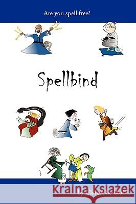 Spellbind Clare Cherikoff 9781450010511 Xlibris Corporation - książka
