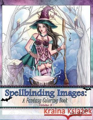 Spellbinding Images: A Fantasy Coloring Book Nikki Burnette 9781974576760 Createspace Independent Publishing Platform - książka