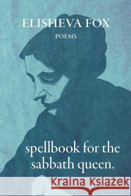 Spellbook for the Sabbath Queen Elisheva Fox   9781960215000 Belle Point Press - książka