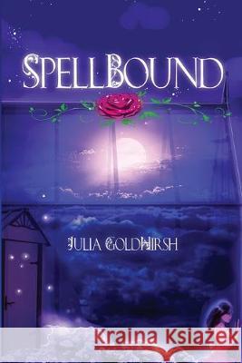 Spellbound Ray Sukesha Blowe-Stanley Charlotte Goldhirsh Julia 9780578567044 Julia Goldhirsh - książka