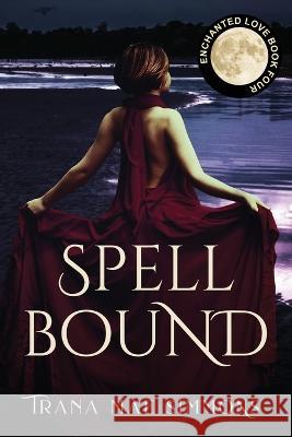 Spellbound Trana Mae Simmons   9781644576175 Epublishing Works! - książka