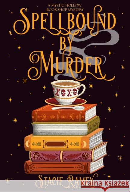 Spellbound by Murder: A Mystic Hollow Bookshop Mystery Stacie Ramey 9798892424127 Crooked Lane Books - książka