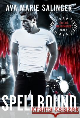 Spellbound (Fallen Messengers Book 2) Ava Marie Salinger 9781912834235 Silver Orb Publishing - książka