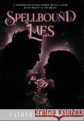 Spellbound Lies Catherine Downen 9781088059241 IngramSpark - książka