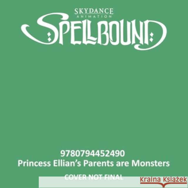 Spellbound: Princess Ellian's Parents are Monsters Devra Newberger Speregen 9780794452490 Studio Fun International - książka