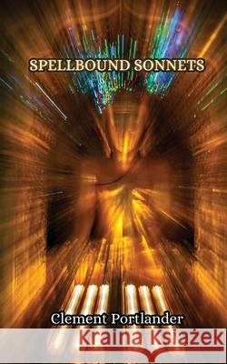 Spellbound Sonnets Clement Portlander 9789916851586 Creative Arts Management Ou - książka