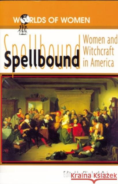 Spellbound: Woman and Witchcraft in America Reis, Elizabeth 9780842025775 SR Books - książka