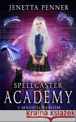 Spellcaster Academy: Magical Realism, Episode 1 Jenetta Penner 9781075095016 Independently Published - książka