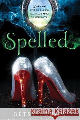 Spelled Betsy Schow 9781492608714 Sourcebooks Fire - książka