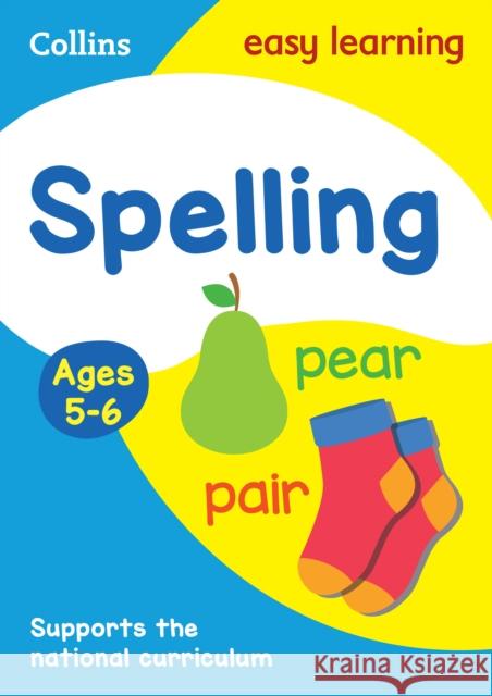 Spelling Ages 5-6: Ideal for Home Learning Easy Learning Collins 9780008134365 HarperCollins Publishers - książka