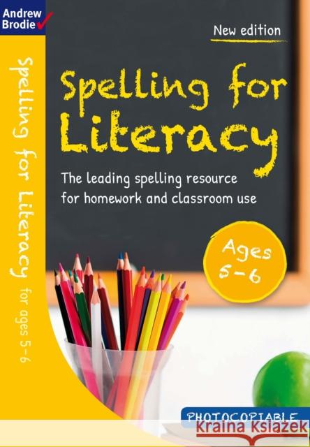 Spelling for Literacy for ages 5-6 Andrew Brodie 9781472919229 ANDREW BRODIE PUBLICATIONS - książka