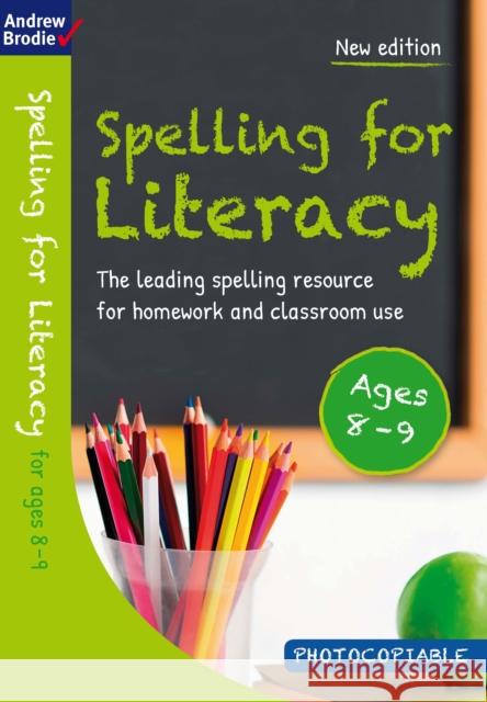 Spelling for Literacy for ages 8-9 Andrew Brodie 9781472916570 ANDREW BRODIE PUBLICATIONS - książka