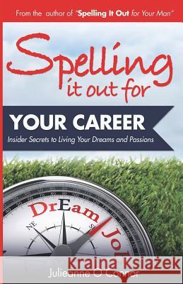 Spelling It Out For Your Career O'Connor, Julieanne 9781625530721 Martin Sisters Publishing LLC - książka