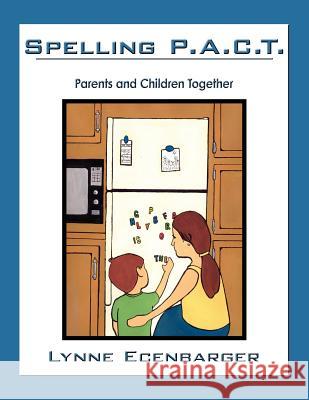Spelling P.A.C.T.: Parents and Children Together Ecenbarger, Lynne 9781420849677 Authorhouse - książka