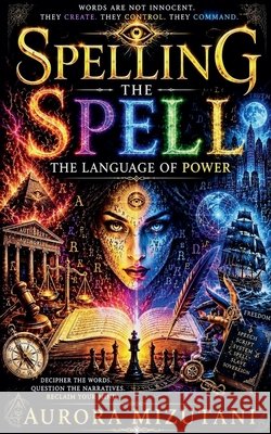 Spelling the Spell Mizutani, Aurora, Ajala, Dupelola 9798233331770 Ajala Legacy Forum - książka