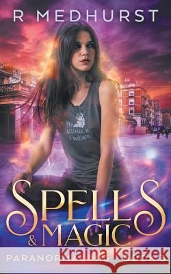 Spells & Magic: An Urban Fantasy Novel Rachel Medhurst 9781095987544 Independently Published - książka