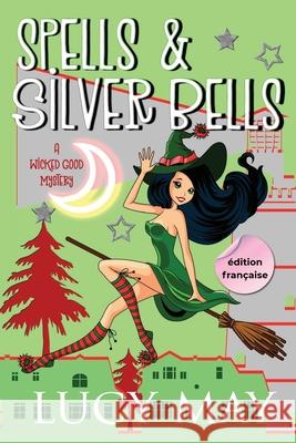 Spells & Silver Bells - ?dition fran?aise Lucy May 9781965224311 Frisky Fox Publishing, LLC - książka
