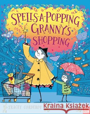 Spells-A-Popping Granny's Shopping Tracey Corderoy 9780857632210 Nosy Crow Ltd - książka