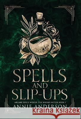 Spells and Slip-ups: Arcane Souls World Annie Anderson   9798986145501 Annie Anderson - książka