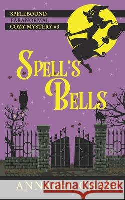 Spell's Bells Annabel Chase 9781545272701 Createspace Independent Publishing Platform - książka