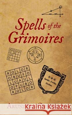 Spells of the Grimoires Arundell Overman 9781653471041 Independently Published - książka