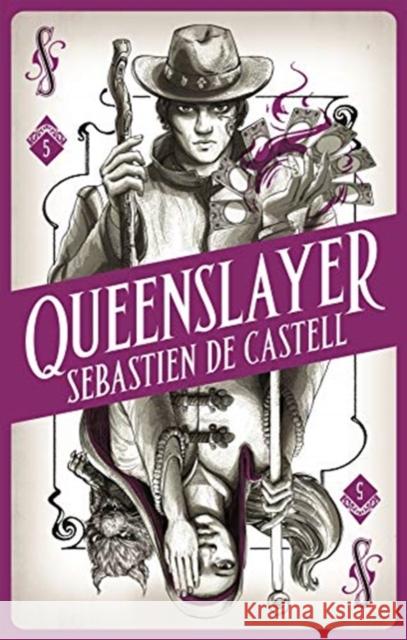 Spellslinger 5: Queenslayer Sebastien de Castell   9781471405488 Hot Key Books - książka