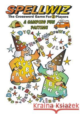 Spellwiz: A Great Leisure Hours Pastime Gus S 9781490413648 Createspace - książka