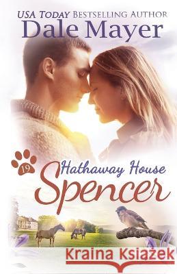 Spencer: A Hathaway House Heartwarming Romance Dale Mayer   9781773367774 Valley Publishing Ltd. - książka