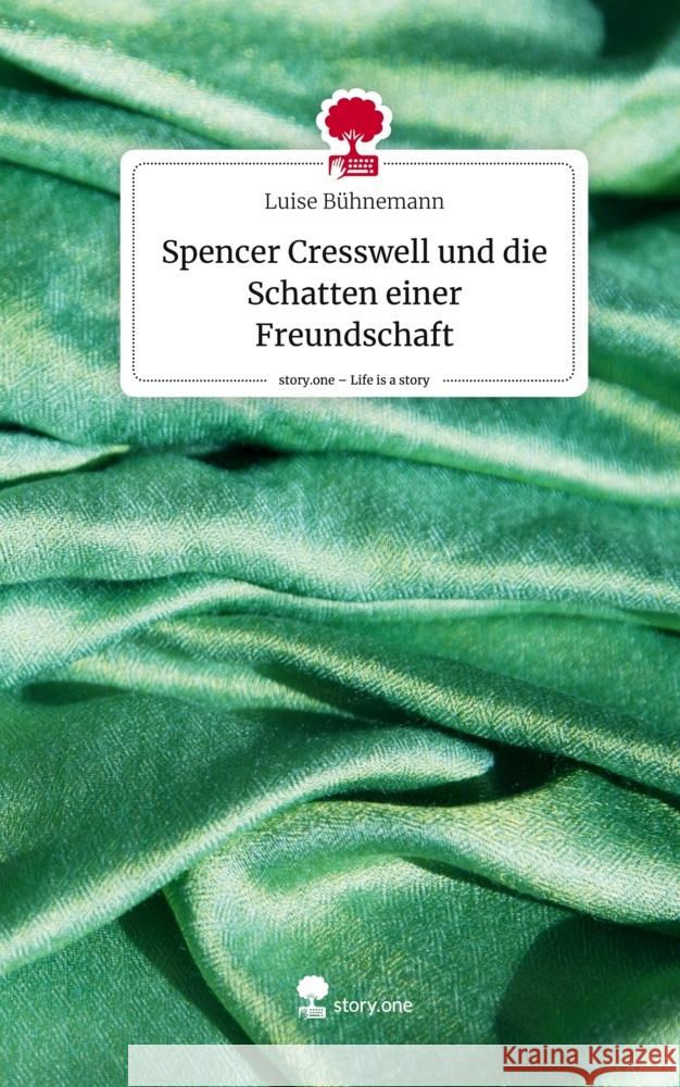 Spencer Cresswell und die Schatten einer Freundschaft. Life is a Story - story.one Bühnemann, Luise 9783711539267 story.one publishing - książka