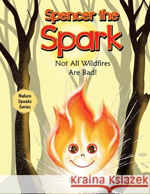 Spencer the Spark: Not All Wildfires Are Bad! Rana Boulos 9781800682160 Independent Publishing Network - książka