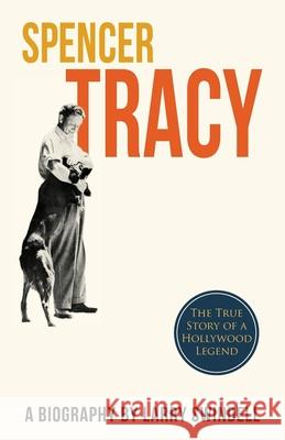 Spencer Tracy; A Biography Larry Swindell 9781626548077 Echo Point Books & Media - książka
