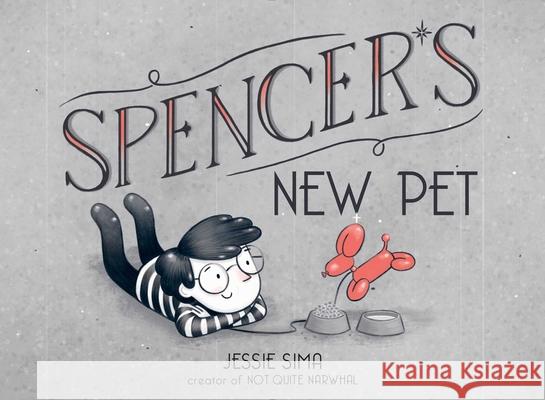 Spencer's New Pet Jessie Sima Jessie Sima 9781534418776 Simon & Schuster Books for Young Readers - książka