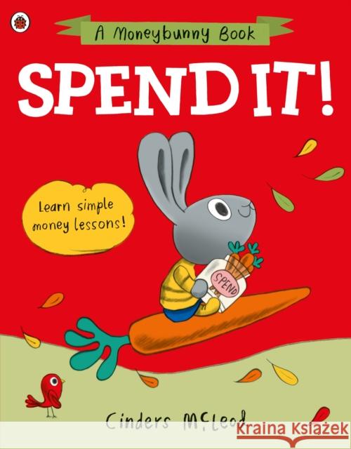 Spend it!: Learn simple money lessons Cinders McLeod 9780241527528 Penguin Random House Children's UK - książka